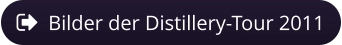 Bilder der Distillery-Tour 2011