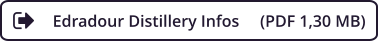 Edradour Distillery Infos     (PDF 1,30 MB)