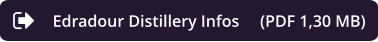 Edradour Distillery Infos     (PDF 1,30 MB)