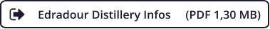 Edradour Distillery Infos     (PDF 1,30 MB)