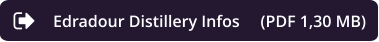 Edradour Distillery Infos     (PDF 1,30 MB)